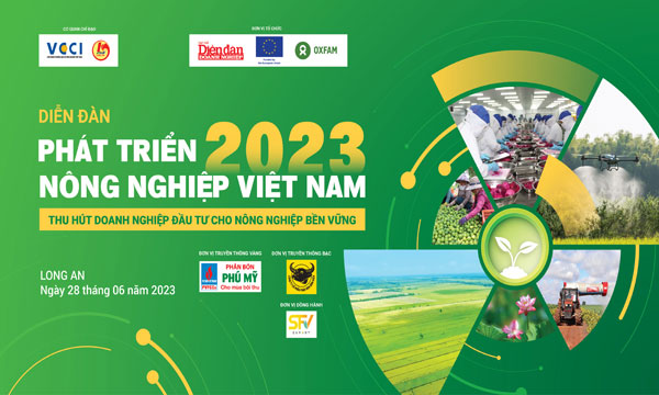 28/06: Diễn đàn phát triển nông nghiệp Việt Nam 2023: Thu hút doanh nghiệp đầu tư cho nông nghiệp bền vững